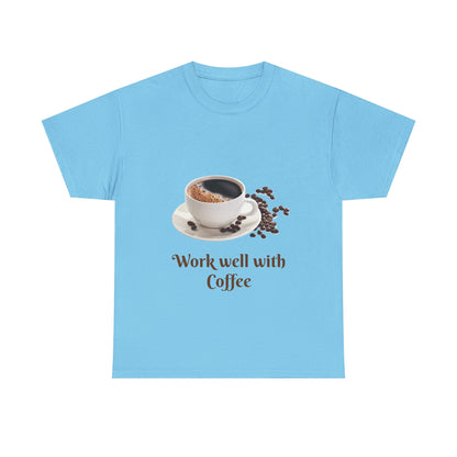 Coffee T-Shirt — "Work Well With Coffee" Graphic Tee