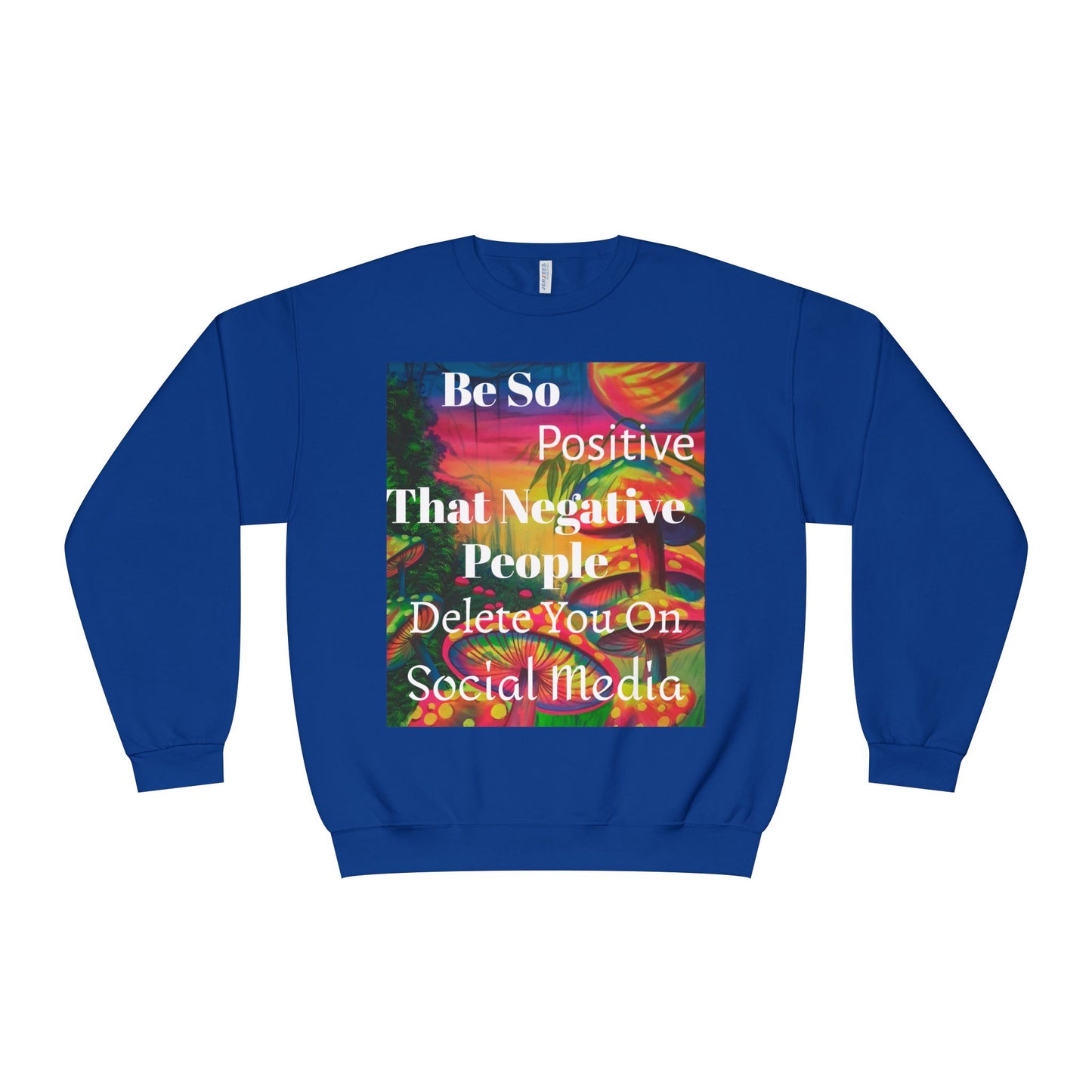 Be Positive Crewneck Sweatshirt — Inspirational Positive Vibes Sweatshirt