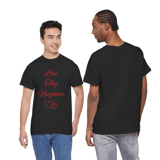 Love Thy Neighbor T-Shirt — Inspirational Christian Message Tee