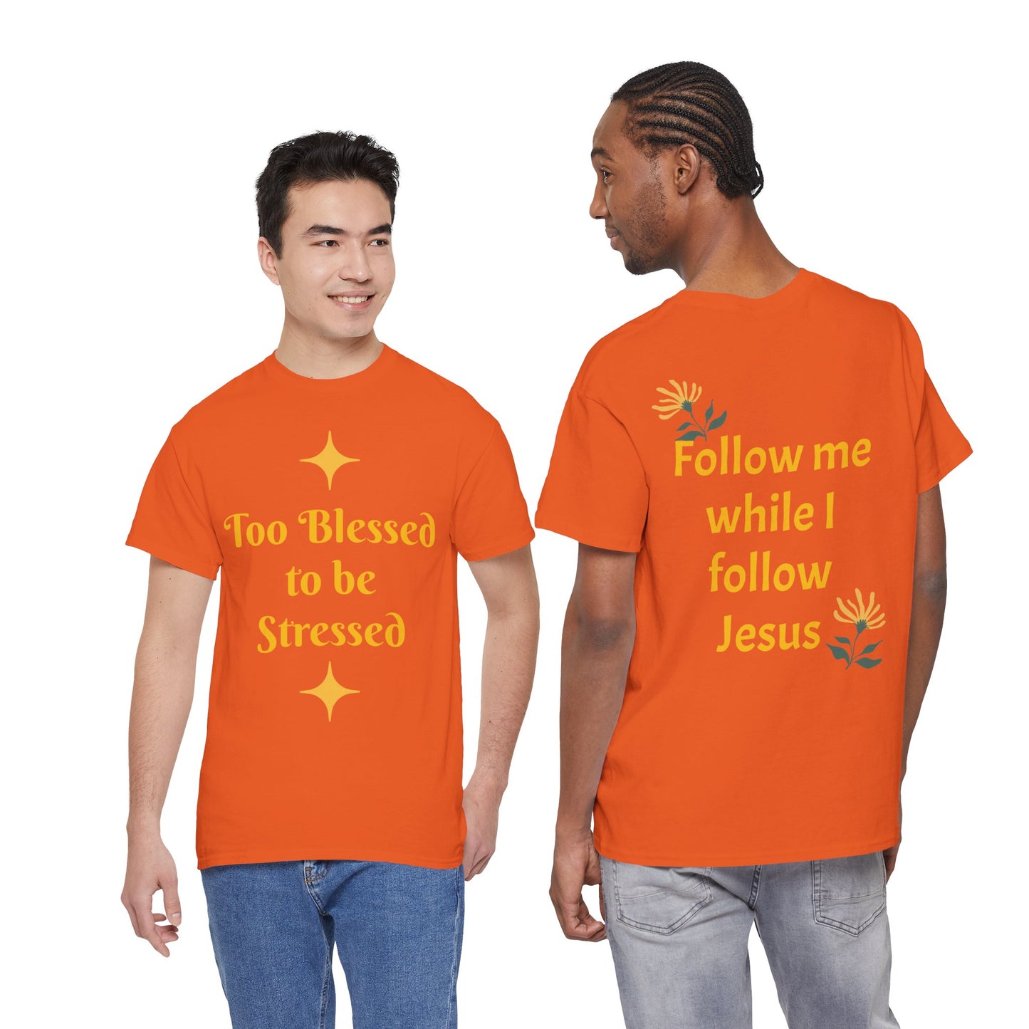 Christian Tee — "Too Blessed to be Stressed" / "Follow me while I follow Jesus"