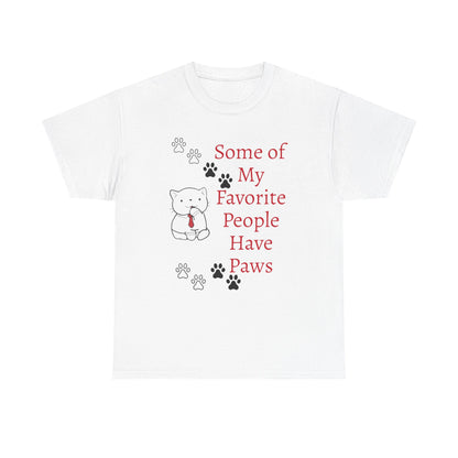 Some of My Favorite People Have Paws T-Shirt — Pet Lover Tee