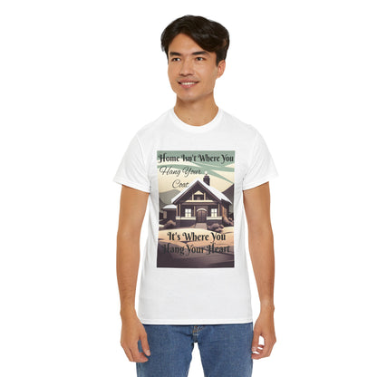 Home Isn't Where You Hang Your Coat T-shirt