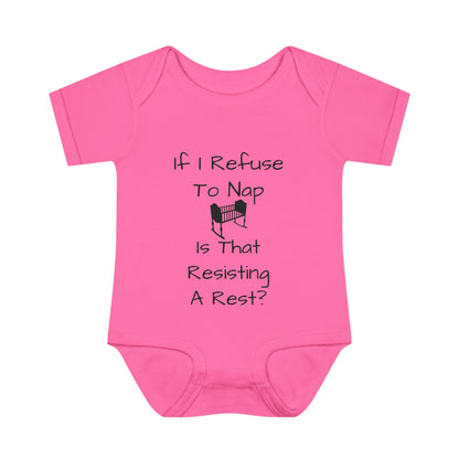 Infant Bodysuit – "If I Refuse To Nap Is That Resisting A Rest?" Funny Baby Onesie