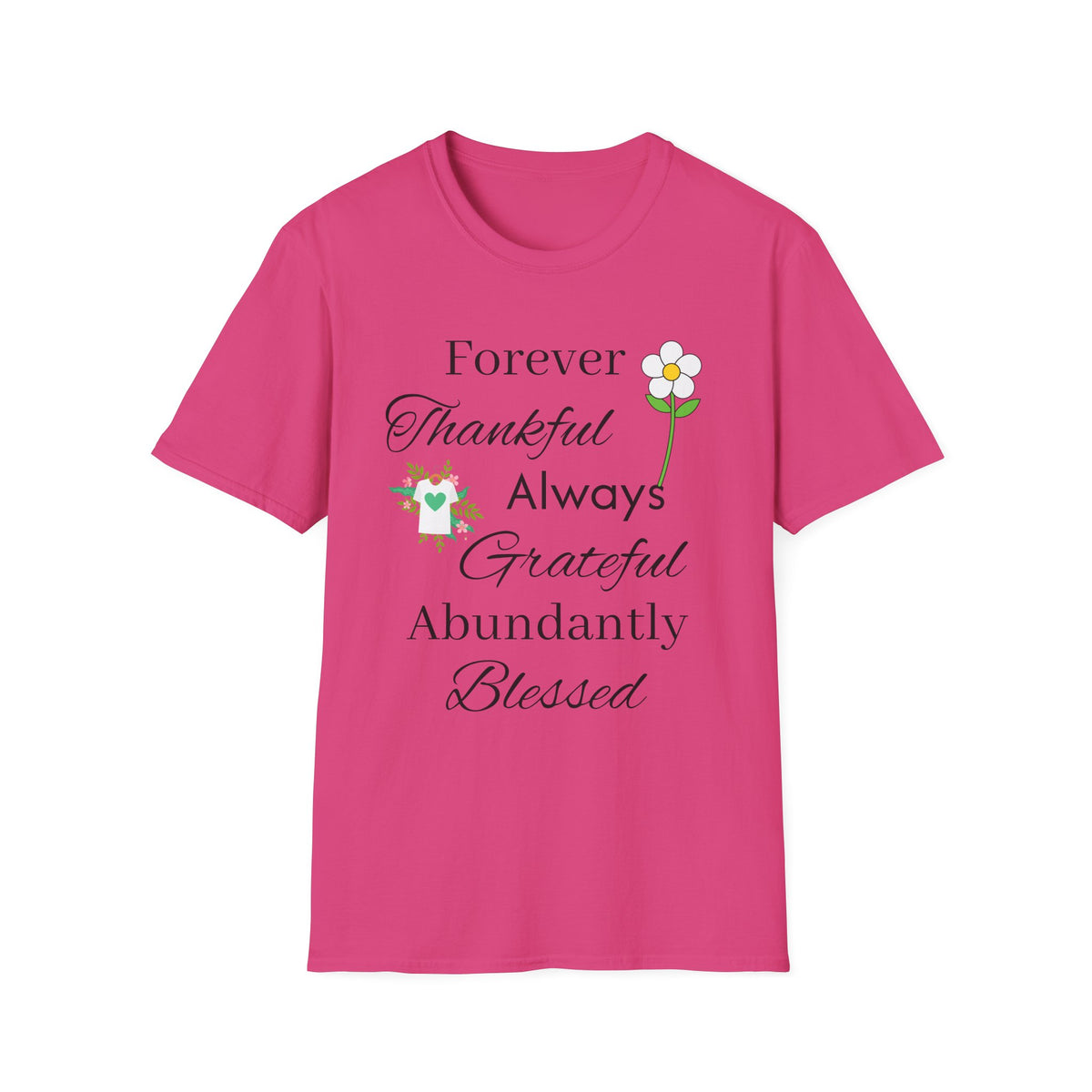Thankful Always Grateful Blessed T-Shirt — Inspirational Floral Faith Tee
