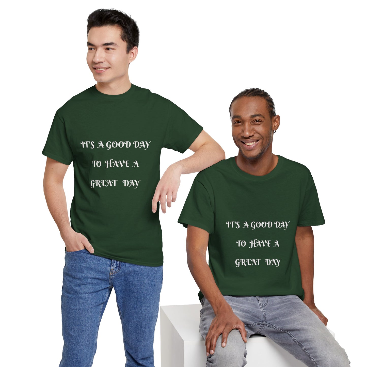 It's A Good Day To Have A Great Day T-shirt