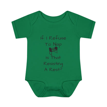 Infant Bodysuit – "If I Refuse To Nap Is That Resisting A Rest?" Funny Baby Onesie