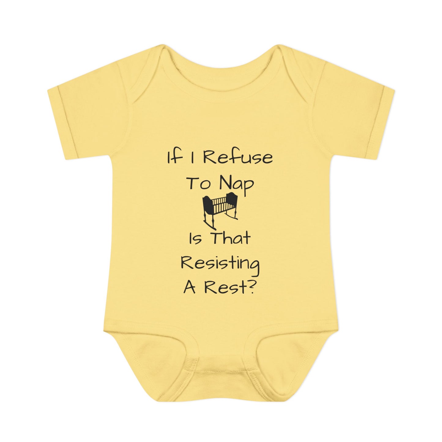Infant Bodysuit – "If I Refuse To Nap Is That Resisting A Rest?" Funny Baby Onesie