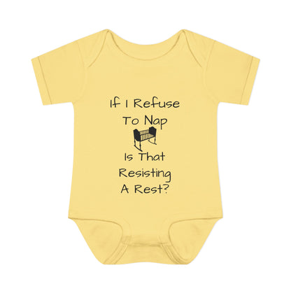 Infant Bodysuit – "If I Refuse To Nap Is That Resisting A Rest?" Funny Baby Onesie