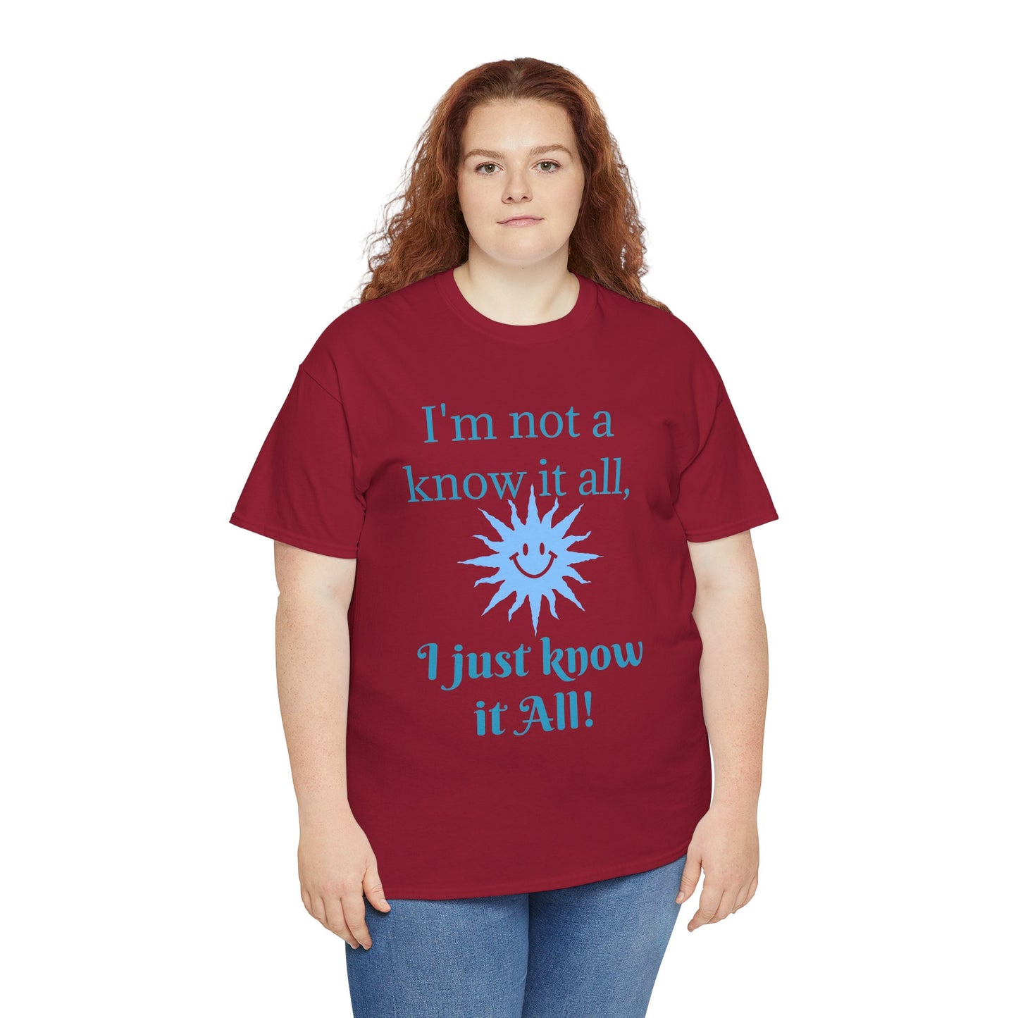 “I'm Not a Know It All” T-Shirt — Funny Graphic Tee for Smart-Alecks