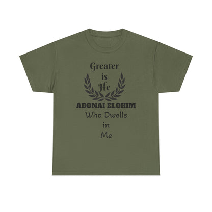 Greater Is He Who Dwells In Me T-Shirt — Christian Faith Inspirational Tee