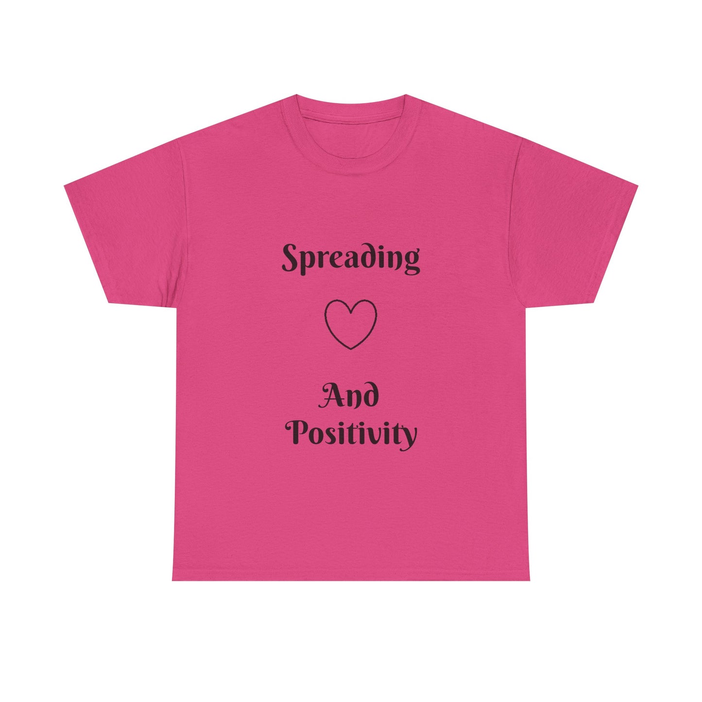 Spreading Love and Positivity T-Shirt — Inspirational Graphic Tee