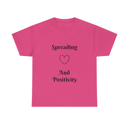 Spreading Love and Positivity T-Shirt — Inspirational Graphic Tee
