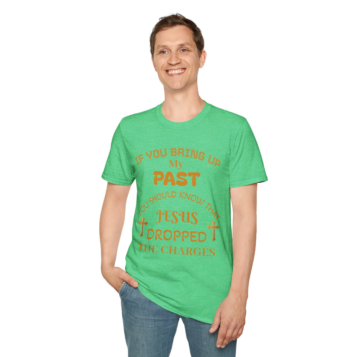 Christian T-Shirt — "If You Bring Up My Past You Should Know That Jesus Dropped the Charges"