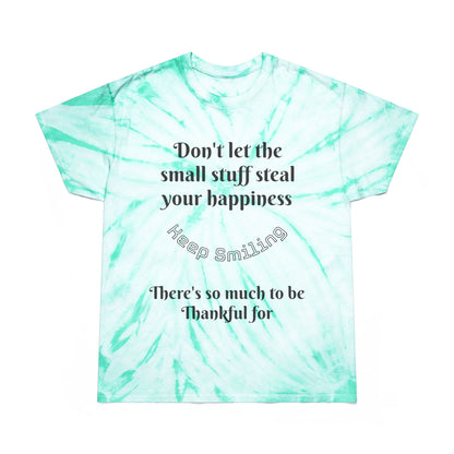 Tie-Dye Tee — "Don't Let the Small Stuff Steal Your Happiness"