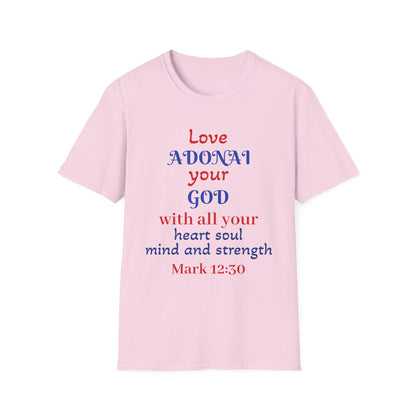Love Adonai Your God T-Shirt — Mark 12:30 Christian Faith Tee