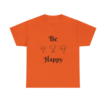 Be Happy T-Shirt — Positive Message Tee
