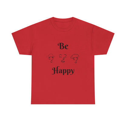 Be Happy T-Shirt — Positive Message Tee