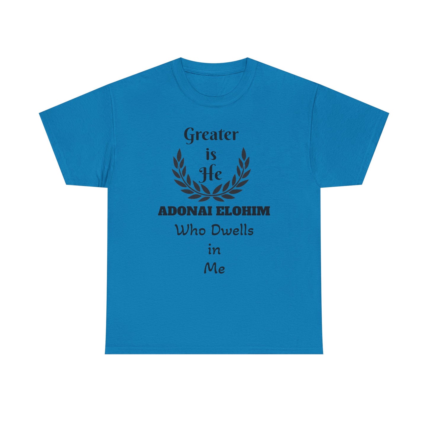 Greater Is He Who Dwells In Me T-Shirt — Christian Faith Inspirational Tee