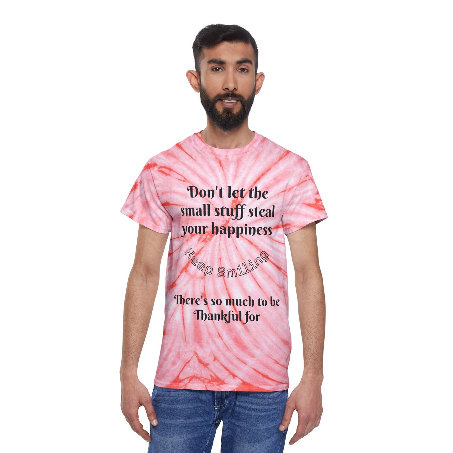Tie-Dye Tee — "Don't Let the Small Stuff Steal Your Happiness"