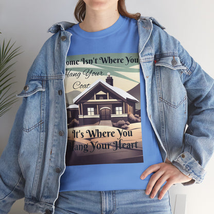Home Isn't Where You Hang Your Coat T-shirt