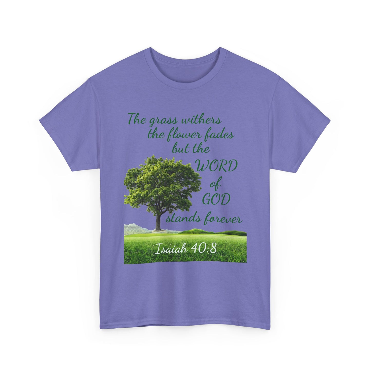 Isaiah 40:8 Christian Tee — “The grass withers… but the WORD of GOD stands forever”