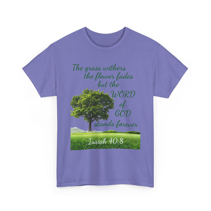 Isaiah 40:8 Christian Tee — “The grass withers… but the WORD of GOD stands forever”