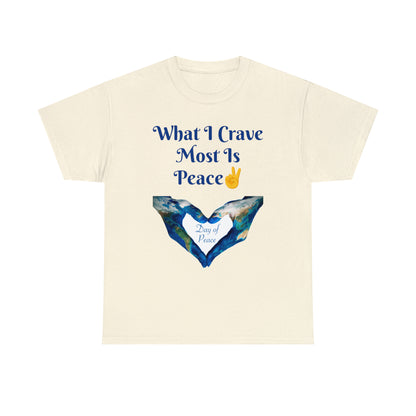 What I Crave Most Is Peace T-shirt