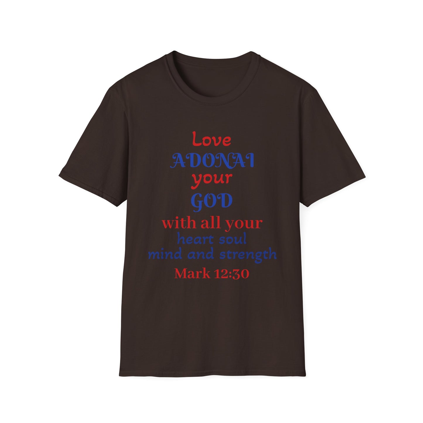 Love Adonai Your God T-Shirt — Mark 12:30 Christian Faith Tee
