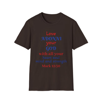 Love Adonai Your God T-Shirt — Mark 12:30 Christian Faith Tee