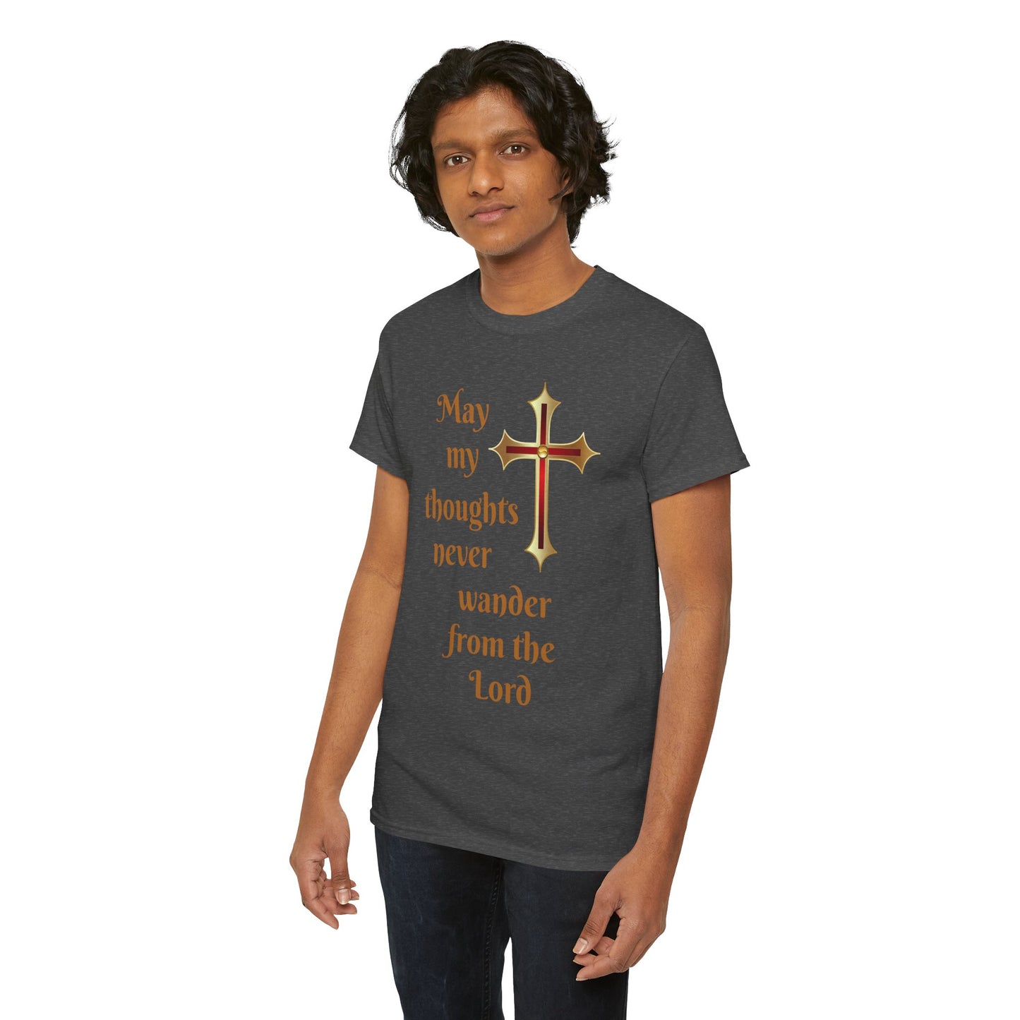 May my thoughts never wander from the Lord T-shirt