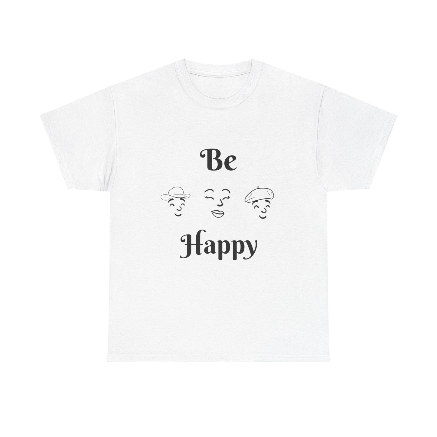 Be Happy T-Shirt — Positive Message Tee