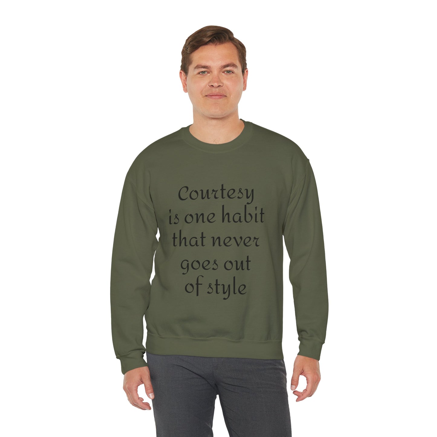 Crewneck Sweatshirt — "Courtesy is One Habit That Never Goes Out of Style" Inspirational Quote