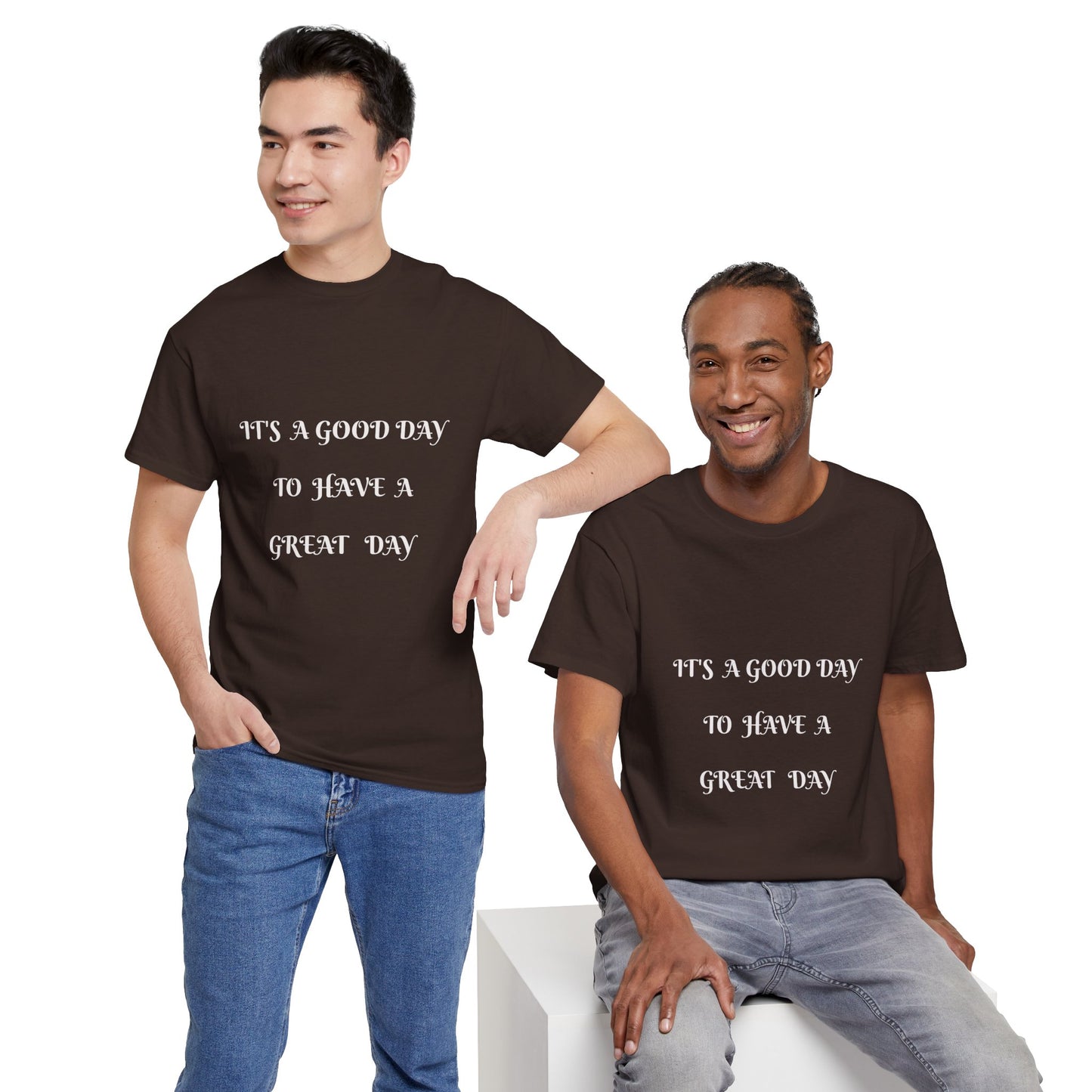 It's A Good Day To Have A Great Day T-shirt