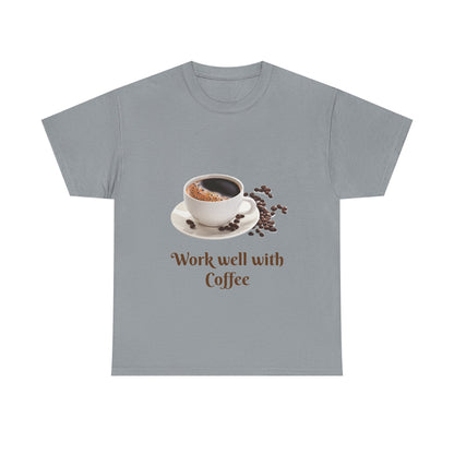 Coffee T-Shirt — "Work Well With Coffee" Graphic Tee