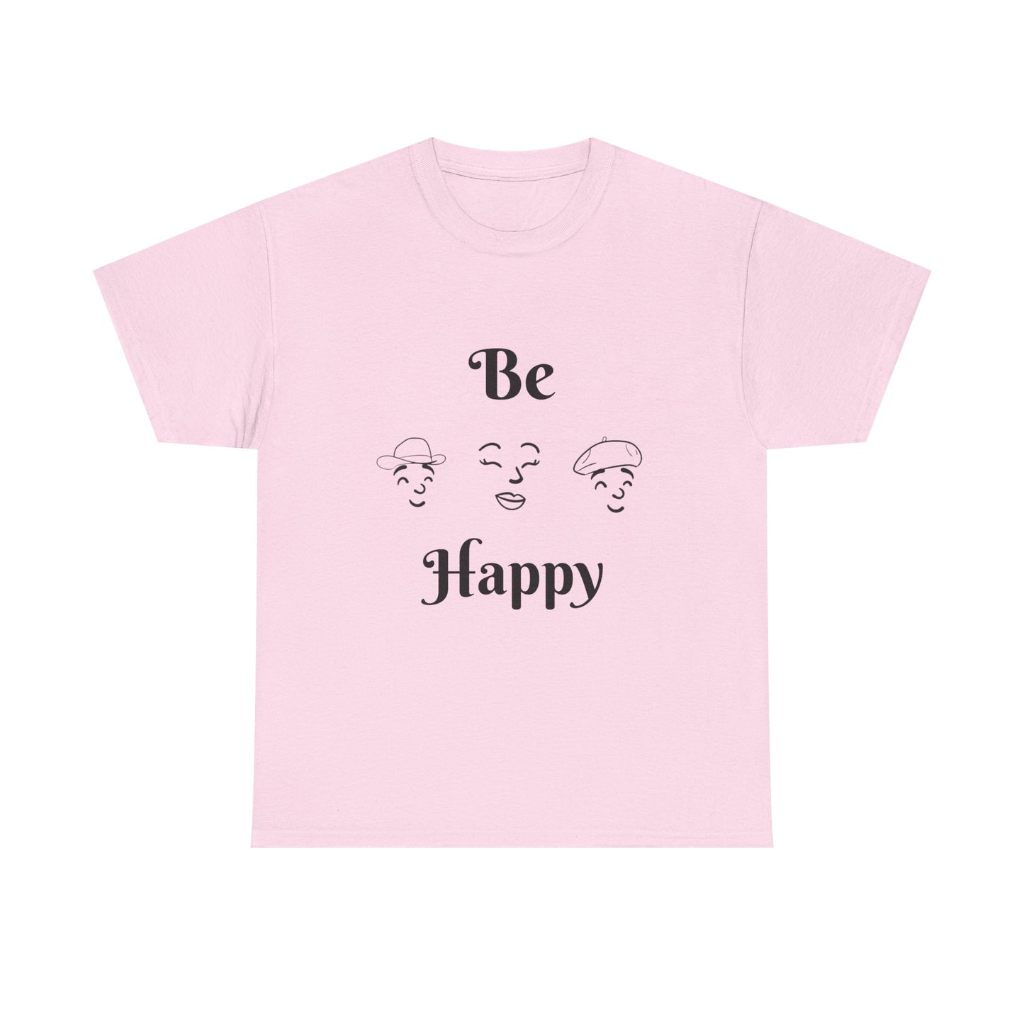 Be Happy T-Shirt — Positive Message Tee