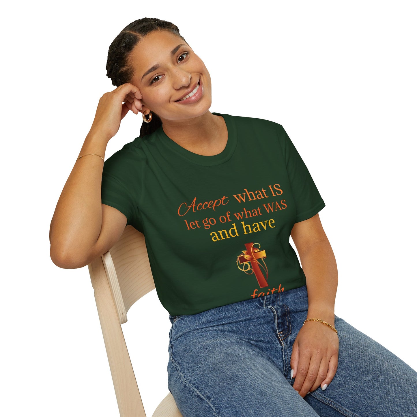 T-Shirt — "Accept what IS, let go of what WAS" Inspirational Faith Tee