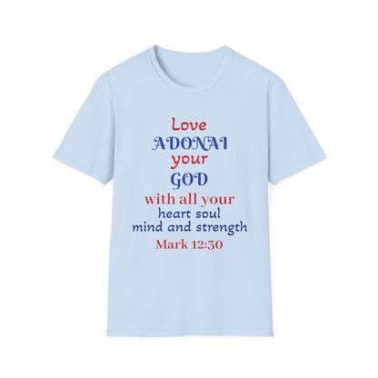 Love Adonai Your God T-Shirt — Mark 12:30 Christian Faith Tee