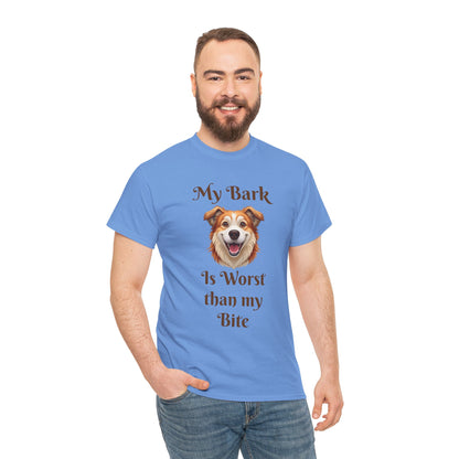 My Bark Is Worse Than My Bite T-Shirt — Funny Dog Lover Tee