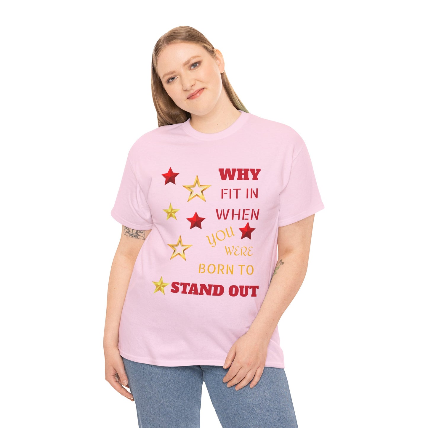 Why Fit In When You Were Born To Stand Out Heavy Cotton Tee