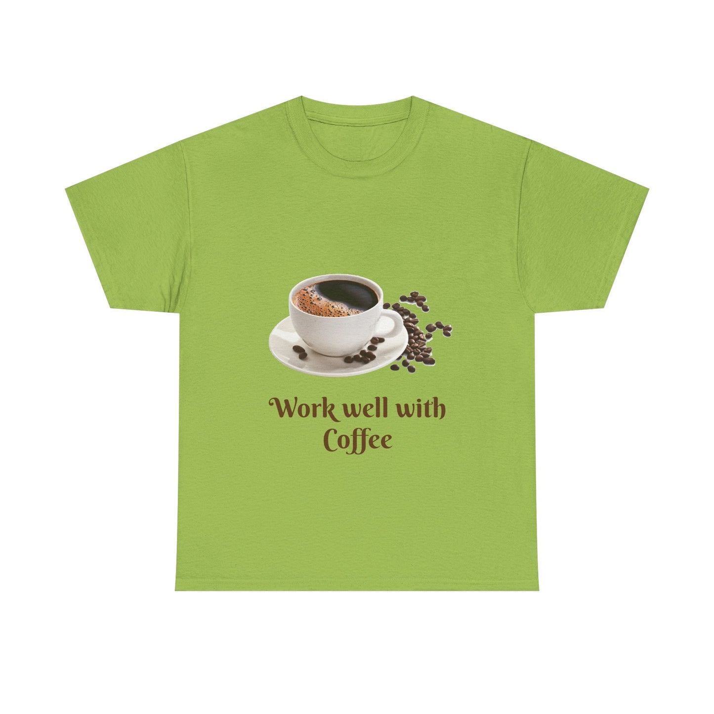 Coffee T-Shirt — "Work Well With Coffee" Graphic Tee