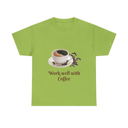 Coffee T-Shirt — "Work Well With Coffee" Graphic Tee
