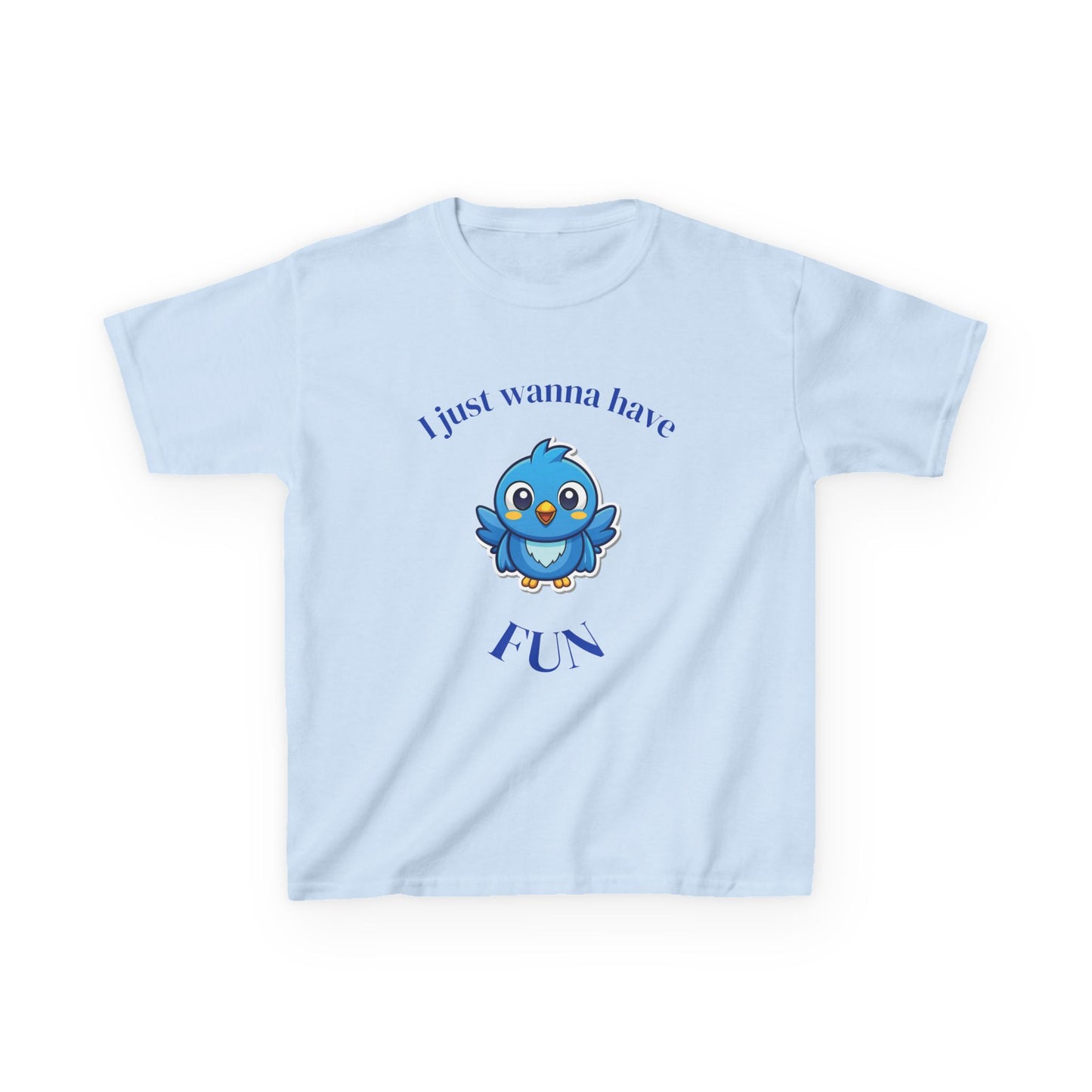 Kids T-Shirt — Cute Blue Bird "I Just Wanna Have Fun" Tee