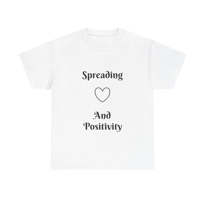 Spreading Love and Positivity T-Shirt — Inspirational Graphic Tee