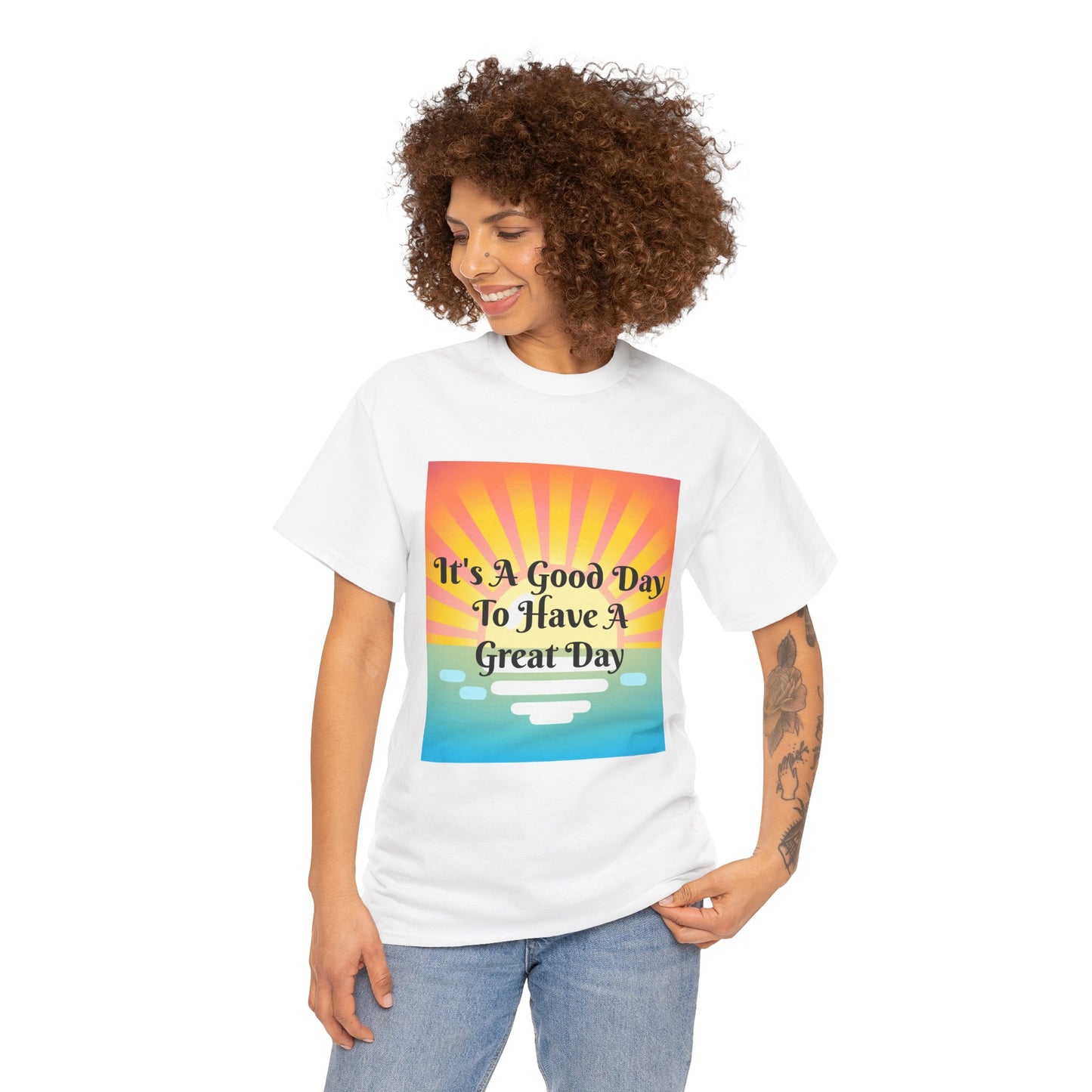 It's A Good Day To Have A Great Day T-shirts