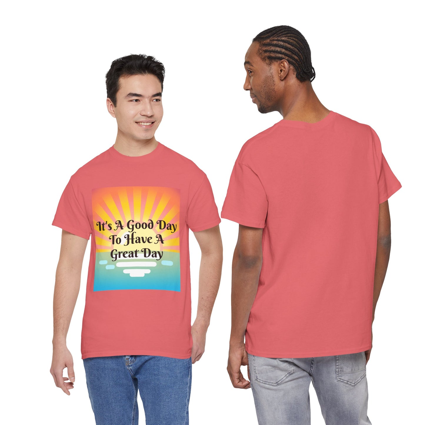 It's A Good Day To Have A Great Day T-shirts