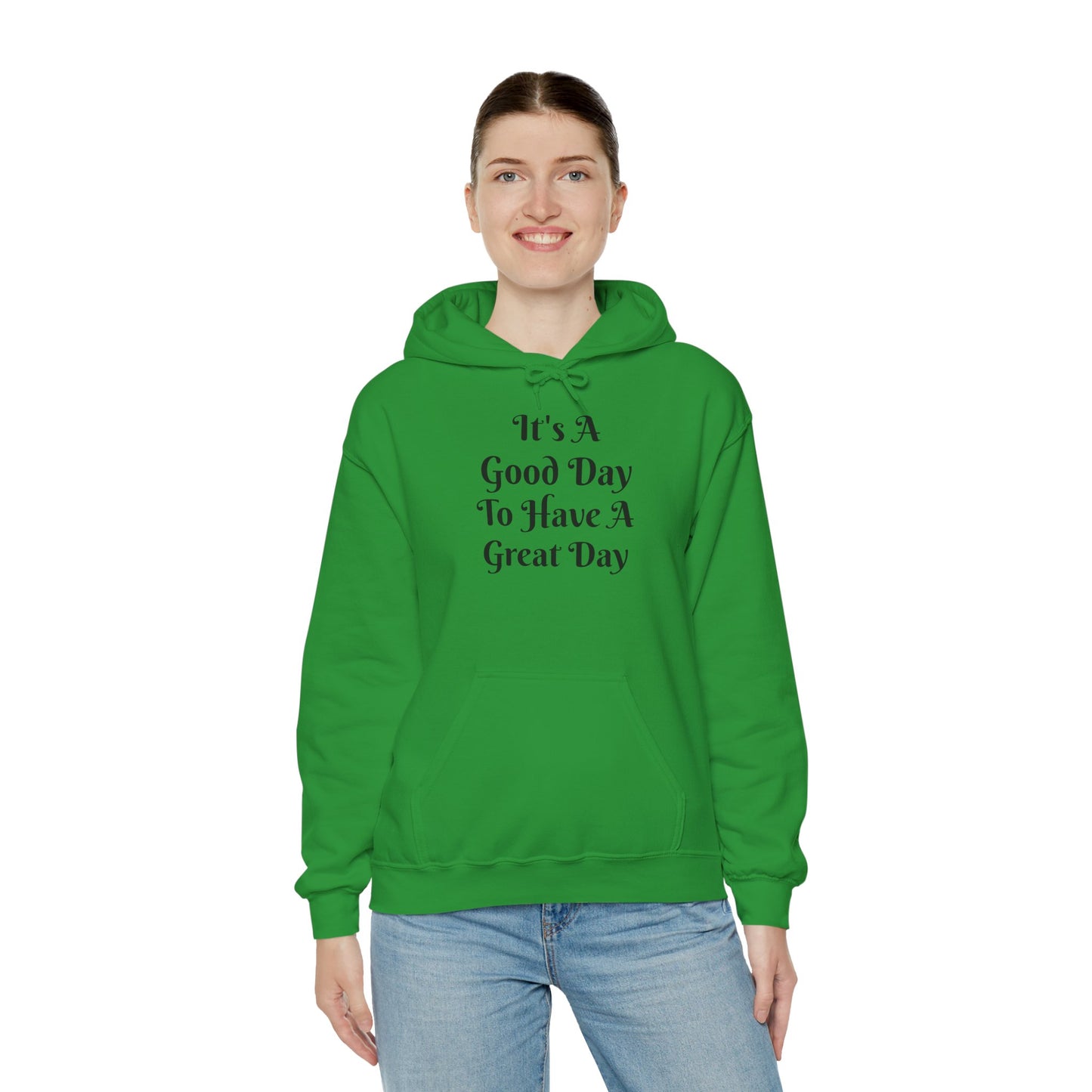 Hoodie — "It's A Good Day To Have A Great Day" Positive Quote Hooded Sweatshirt