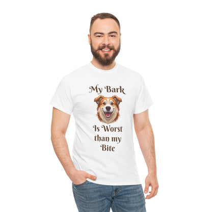 My Bark Is Worse Than My Bite T-Shirt — Funny Dog Lover Tee