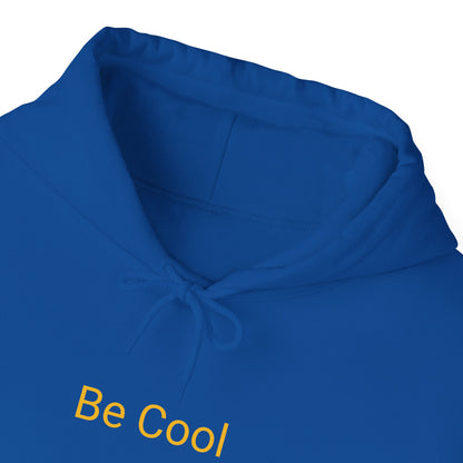 Be Cool Hooded Sweatshirt