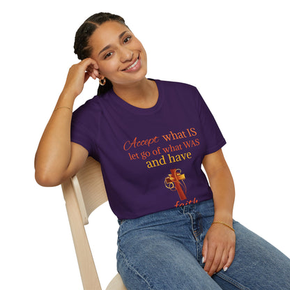 T-Shirt — "Accept what IS, let go of what WAS" Inspirational Faith Tee