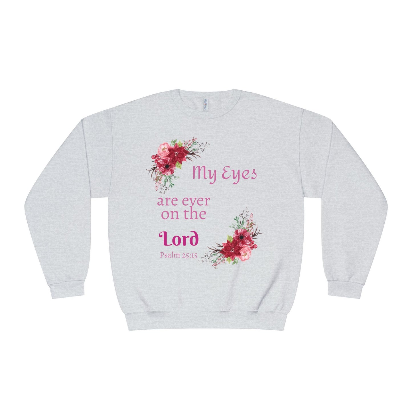 My Eyes are ever on the Lord Sweatshirt
